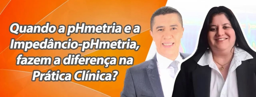 Quando a Phmetria e a Impedâncio-phmetria, fazem a diferença na Prática Clínica? - Motility On Ep 01